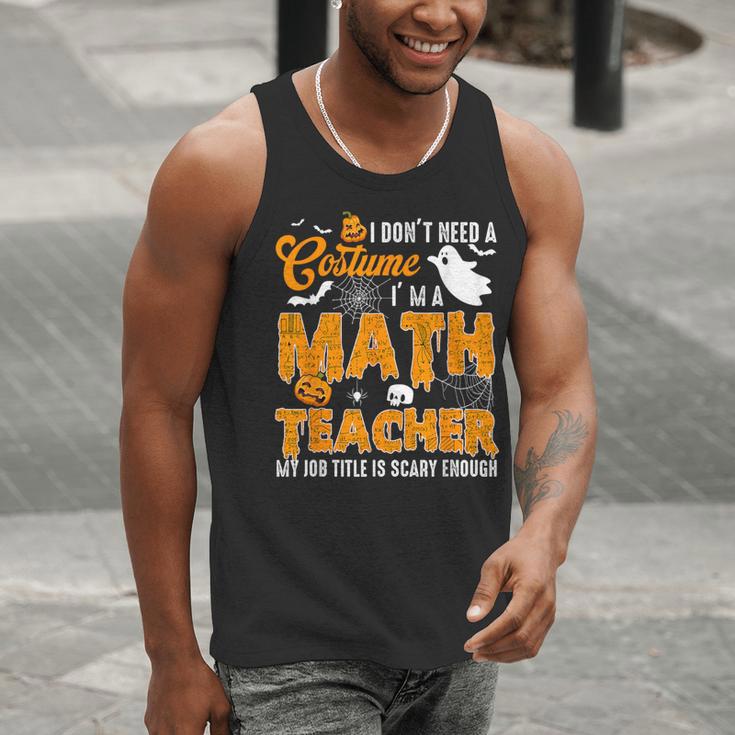 I Don't Need a Costume I'm A Math Teacher Halloween Costume Men Tank Top, funny gift I Don't Need a Costume I'm A Math Teacher Halloween Costume Men Tank Top, funny gift