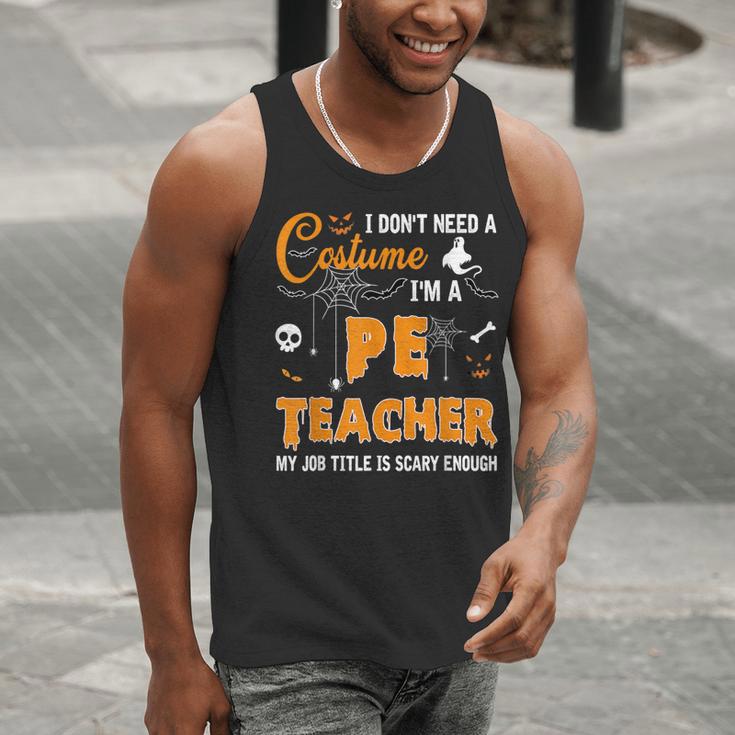 I Don't Need A Costume I'm A Pe Teacher Halloween Men Women Men Tank Top, Pe Teacher Tank Tops, funny gift