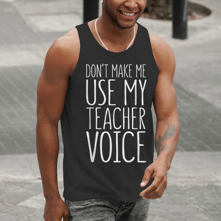 Don't Make Me Use My Teacher Voice Shirt Men Women Teacher Men Tank Top, funny gift Don't Make Me Use My Teacher Voice Shirt Men Women Teacher Men Tank Top, funny gift