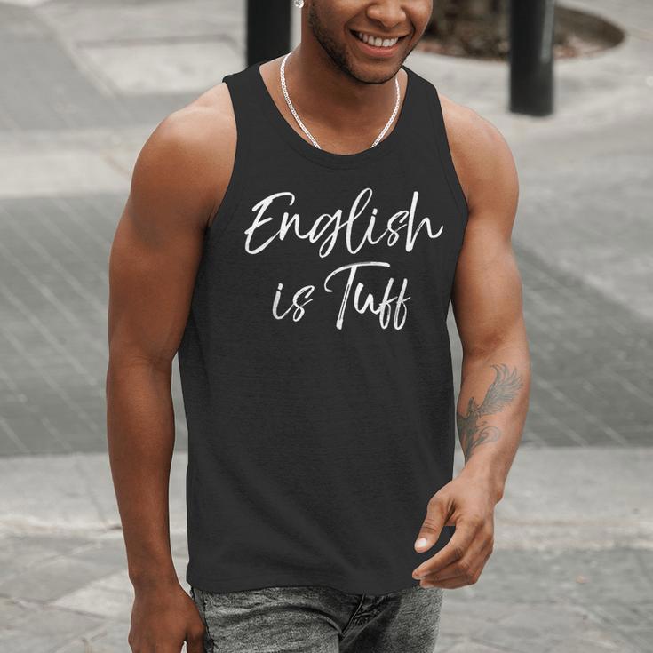 English Teacher Gag For Women English Is Tuff Men Tank Top, English Teacher Tank Tops, funny gift English Teacher Gag For Women English Is Tuff Men Tank Top, English Teacher Tank Tops, funny gift