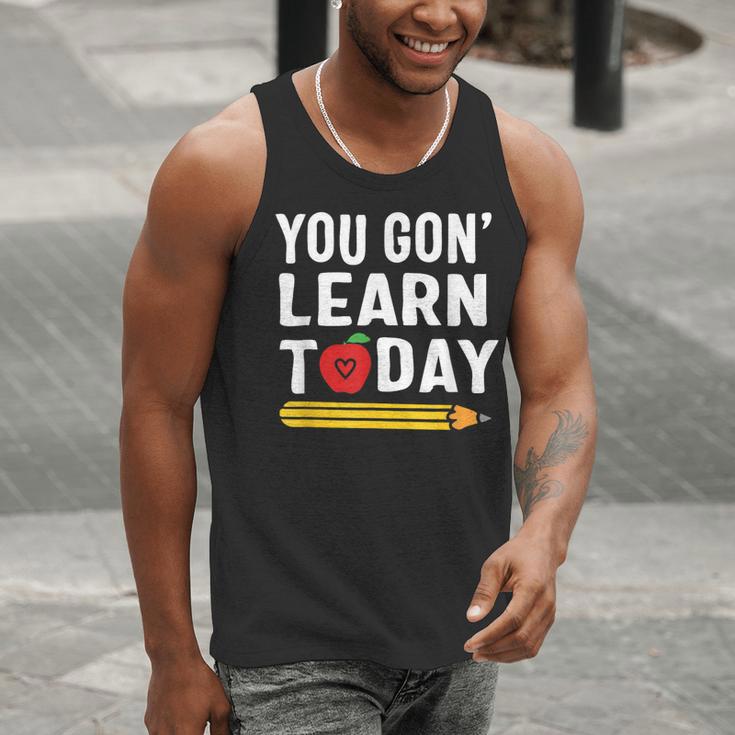 You Gon' Learn Today First Day Of School Teacher Men Women Kids Men Tank Top, funny gift You Gon' Learn Today First Day Of School Teacher Men Women Kids Men Tank Top, funny gift