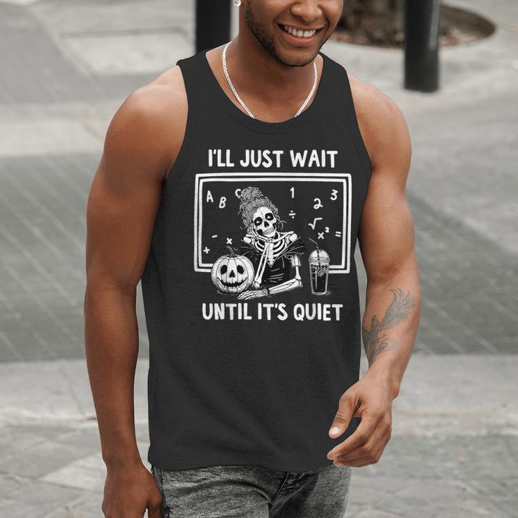 I'Ll Just Wait Until It's Quiet Halloween Teacher Mom Men Tank Top, funny gift I'Ll Just Wait Until It's Quiet Halloween Teacher Mom Men Tank Top, funny gift