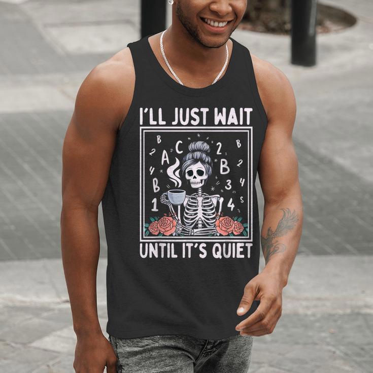 I'Ll Just Wait Until It's Quiet Skeleton Coffee Teacher Men Tank Top, funny gift I'Ll Just Wait Until It's Quiet Skeleton Coffee Teacher Men Tank Top, funny gift