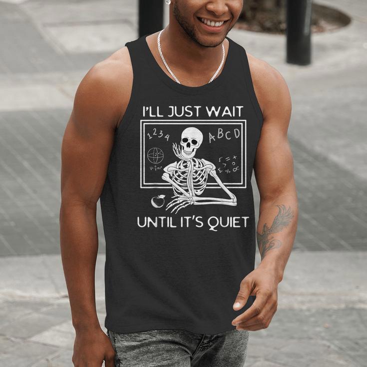 I'Ll Just Wait Until It's Quiet Teacher Meme Skeleton For Men Women Men Tank Top, funny gift I'Ll Just Wait Until It's Quiet Teacher Meme Skeleton For Men Women Men Tank Top, funny gift