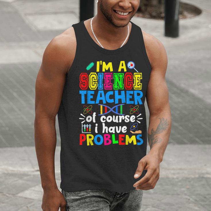 I'm Science Teacher Of Course I Have Problems Back To School Men Women Men Tank Top, Science Teacher Tank Tops, funny gift