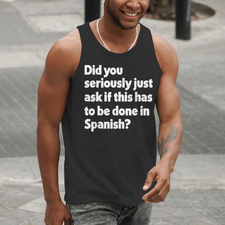Did You Just Ask If This Has To Be Done In Spanish Teacher Men Tank Top, funny gift Did You Just Ask If This Has To Be Done In Spanish Teacher Men Tank Top, funny gift