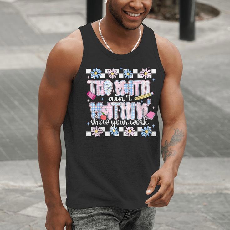 The Math Aint Mathin Meme Show Your Work Floral Math Teacher Men Tank Top, funny gift The Math Aint Mathin Meme Show Your Work Floral Math Teacher Men Tank Top, funny gift