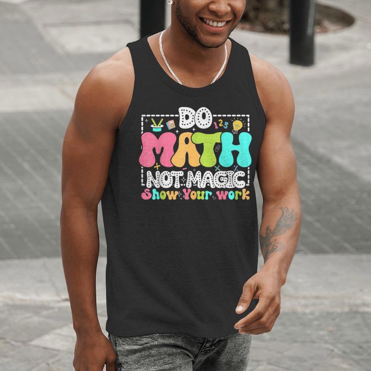 Do Math Not Magic Show Your Work Math Teacher Men Tank Top, funny gift Do Math Not Magic Show Your Work Math Teacher Men Tank Top, funny gift
