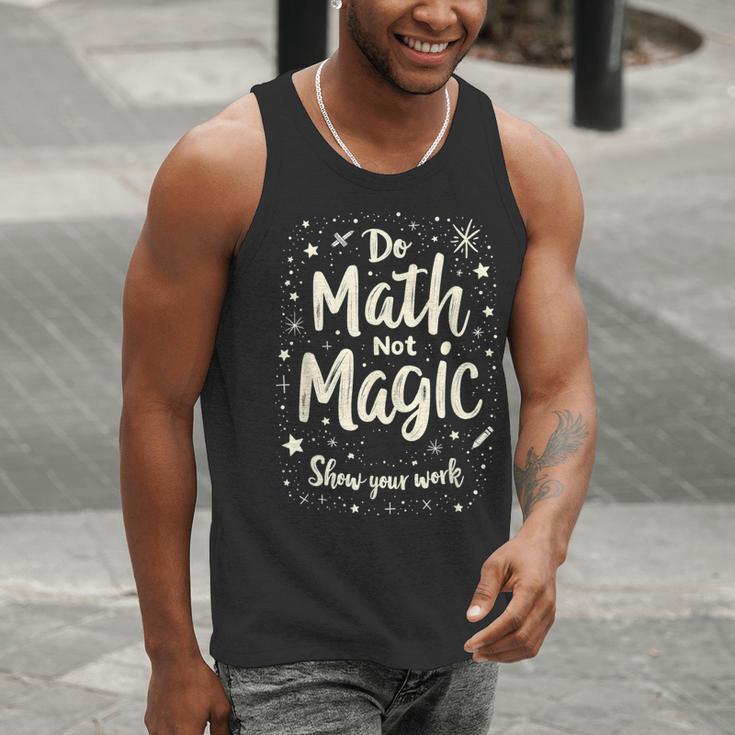 Do Math Not Magic Math Teacher Back To School Men Tank Top, funny gift Do Math Not Magic Math Teacher Back To School Men Tank Top, funny gift