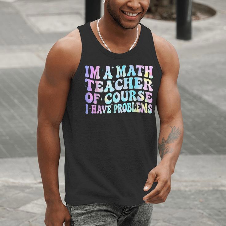 Math Teacher Im a Math Teacher Of Course I Have Problems Men Tank Top, funny gift Math Teacher Im a Math Teacher Of Course I Have Problems Men Tank Top, funny gift