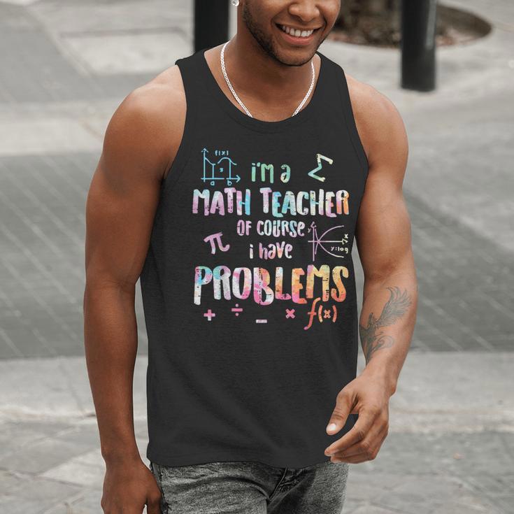 Im A Math Teacher Of Course I Have Problems Men Women Men Tank Top, funny gift Im A Math Teacher Of Course I Have Problems Men Women Men Tank Top, funny gift