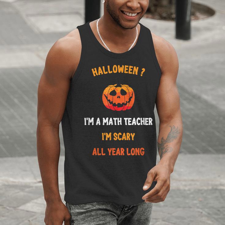 Math Teacher Halloween Quote I'm Scary All Year Long Men Women Men Tank Top, funny gift