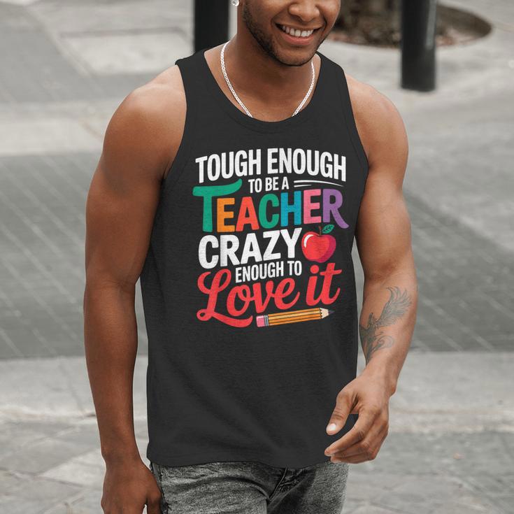 Tough Enough To Be A Teacher Crazy Enough To Love It Men Tank Top, funny gift