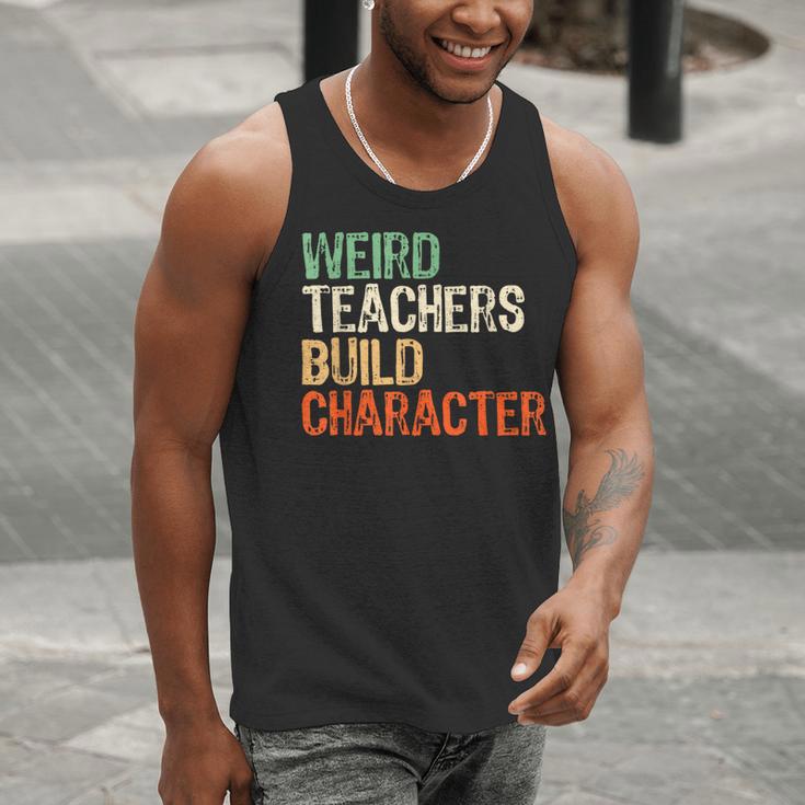Weird Teachers Build Character Teacher Appreciation Week Day Men Tank Top, funny gift