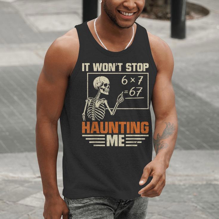I Won't Stop Haunting Me Skeleton 6 7 Meme Teachers Men Tank Top, funny gift I Won't Stop Haunting Me Skeleton 6 7 Meme Teachers Men Tank Top, funny gift