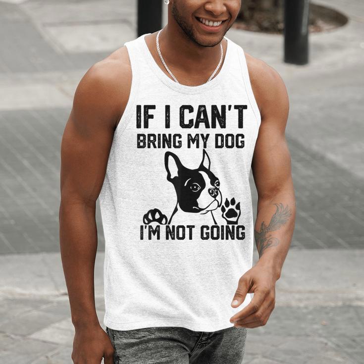Boston Terrier If I Can't Bring My Dog I'm Not Going Men Women Kids Men Tank Top, funny gift