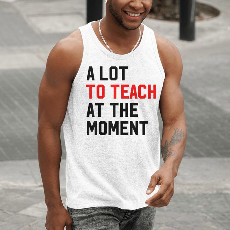 Quote A Lot To Teach At The Moment Teacher Women Men Tank Top, funny gift Quote A Lot To Teach At The Moment Teacher Women Men Tank Top, funny gift