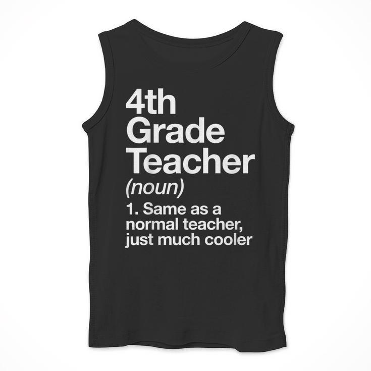 4th Grade Teacher Definition Back To School First Day Men Tank Top, First Grade Teacher Gifts, 4th Grade Teacher Gifts, funny design 4th Grade Teacher Definition Back To School First Day Men Tank Top, First Grade Teacher Gifts, 4th Grade Teacher Gifts, funny design
