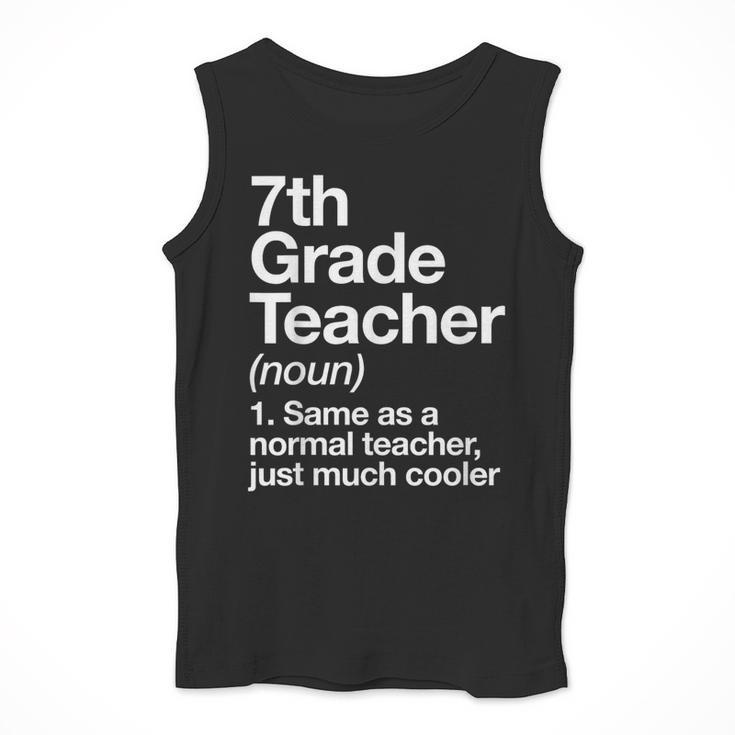 7th Grade Teacher Definition Back To School First Day Men Tank Top, First Grade Teacher Gifts, funny design 7th Grade Teacher Definition Back To School First Day Men Tank Top, First Grade Teacher Gifts, funny design
