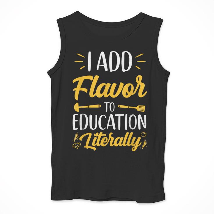 I Add Flavor To Education Literally Culinary Arts Teacher Men Tank Top, funny design I Add Flavor To Education Literally Culinary Arts Teacher Men Tank Top, funny design