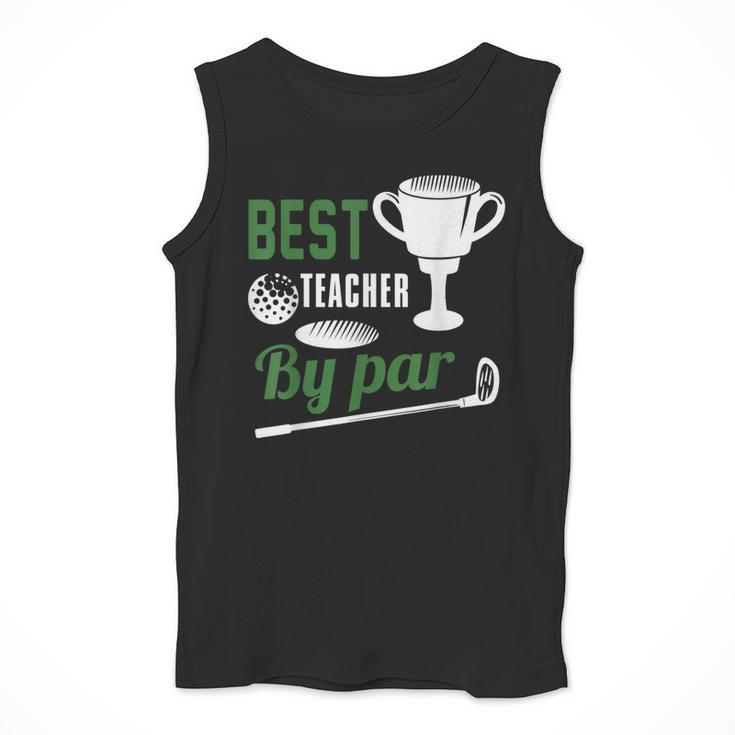 Best Teacher By Par Golf Golfer Men Tank Top, funny design Best Teacher By Par Golf Golfer Men Tank Top, funny design