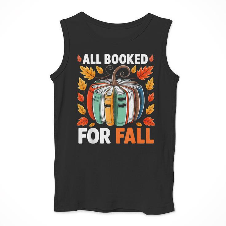 All Booked For Fall Book Pumpkin Autumn Thanksgiving Teacher Men Tank Top, funny design All Booked For Fall Book Pumpkin Autumn Thanksgiving Teacher Men Tank Top, funny design