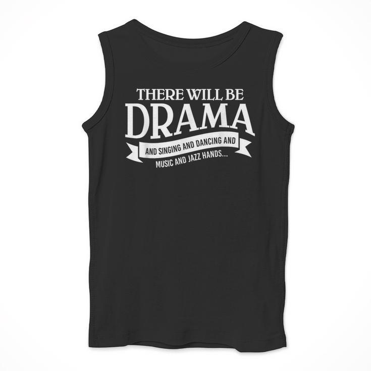 Broadway Actor There Will Be Drama Theater Teacher Men Women Men Tank Top, funny design