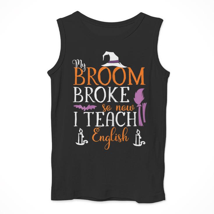 My Broom Broke So Now I Teach English English Teacher Witch Men Tank Top, English Teacher Gifts, funny design My Broom Broke So Now I Teach English English Teacher Witch Men Tank Top, English Teacher Gifts, funny design