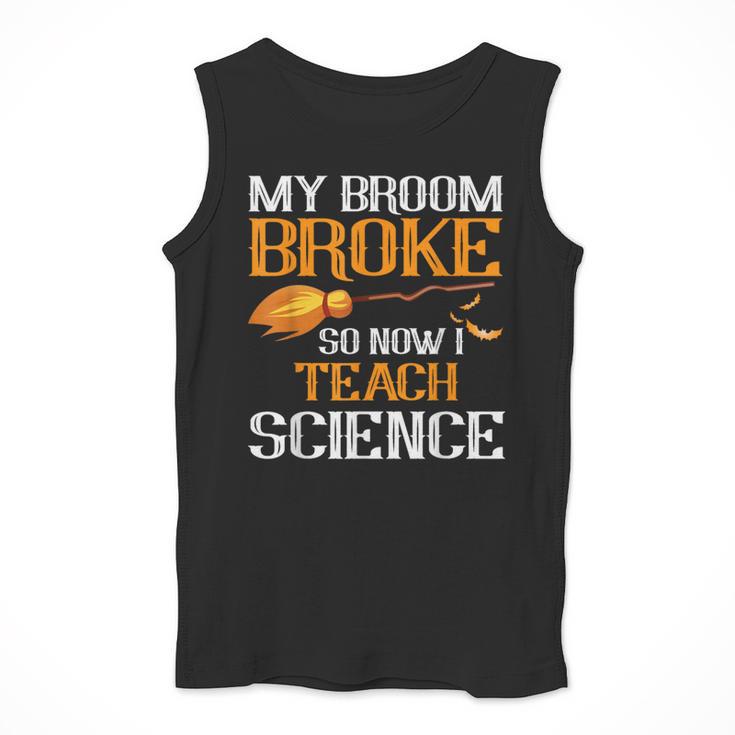 My Broom Broke So Now I Teach Science Teacher Halloween Men Tank Top, Science Teacher Gifts, funny design
