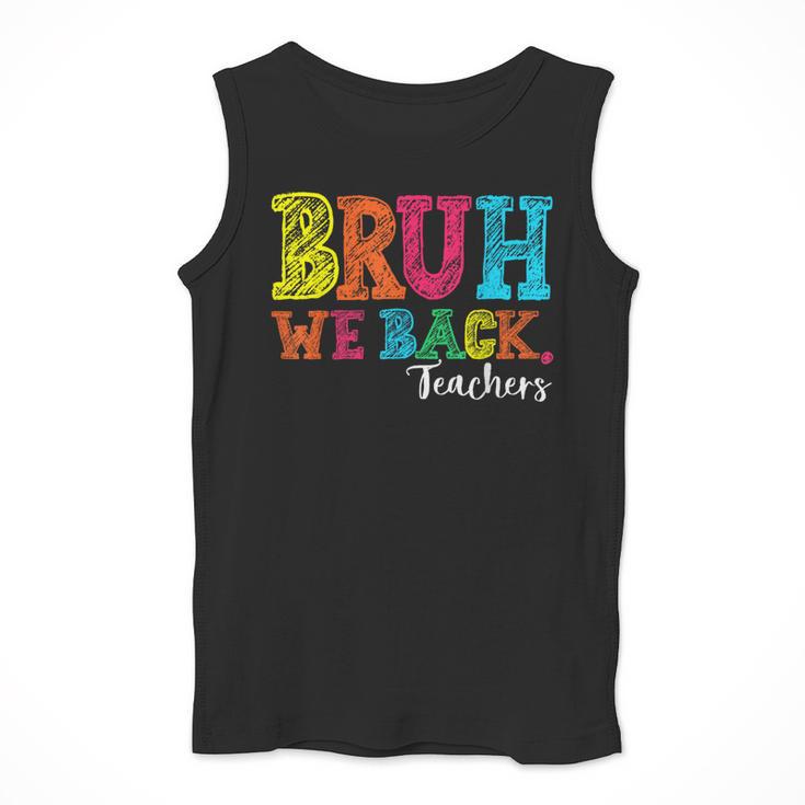 Bruh We Back Teacher First Day Of School Back To School Men Tank Top, funny design Bruh We Back Teacher First Day Of School Back To School Men Tank Top, funny design