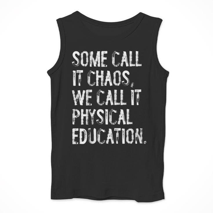 Some Call It Chaos We Call It Physical Education Teacher Men Tank Top, funny design Some Call It Chaos We Call It Physical Education Teacher Men Tank Top, funny design