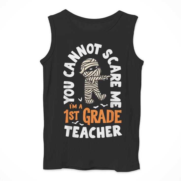 You Cannot Scare Me Im A Teacher 1st Grade Halloween Teacher Men Women Kids Men Tank Top, funny design You Cannot Scare Me Im A Teacher 1st Grade Halloween Teacher Men Women Kids Men Tank Top, funny design