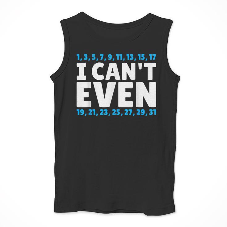 I Can't Even Math Mathematics Teacher Men Tank Top, funny design