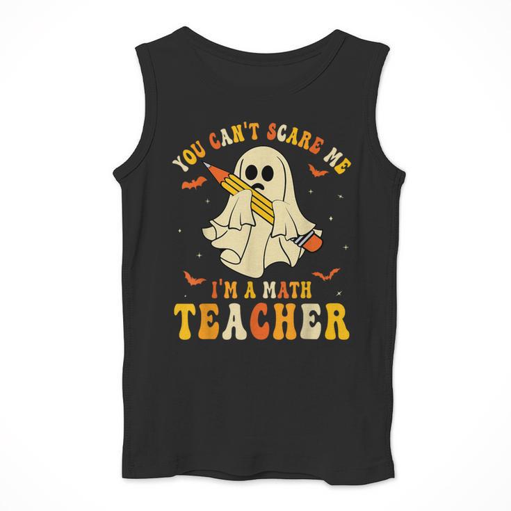 You Can't Scare Me I'm A Math Teacher Halloween Ghost Groovy Men Tank Top, Groovy Teacher Gifts, funny design You Can't Scare Me I'm A Math Teacher Halloween Ghost Groovy Men Tank Top, Groovy Teacher Gifts, funny design