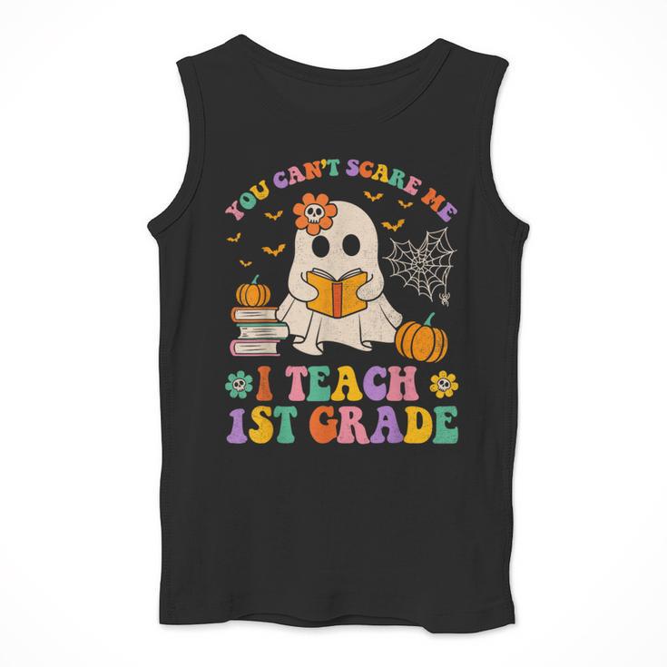 You Can't Scare Me I Teach 1st Grade Teacher Halloween Ghost Men Tank Top, funny design
