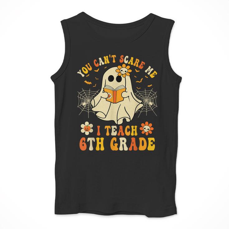 You Can't Scare Me I Teach 6th Grade Halloween Teacher Ghost Men Tank Top, funny design You Can't Scare Me I Teach 6th Grade Halloween Teacher Ghost Men Tank Top, funny design