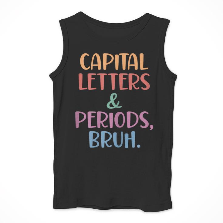 Capital Letters And Periods Bruh Bruh Teacher Women Men Tank Top, funny design Capital Letters And Periods Bruh Bruh Teacher Women Men Tank Top, funny design