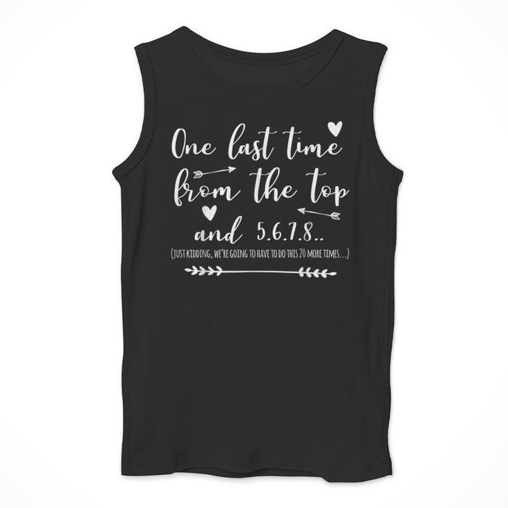 Choreographer Dance Teacher One Last Time From The Top Men Tank Top, funny design