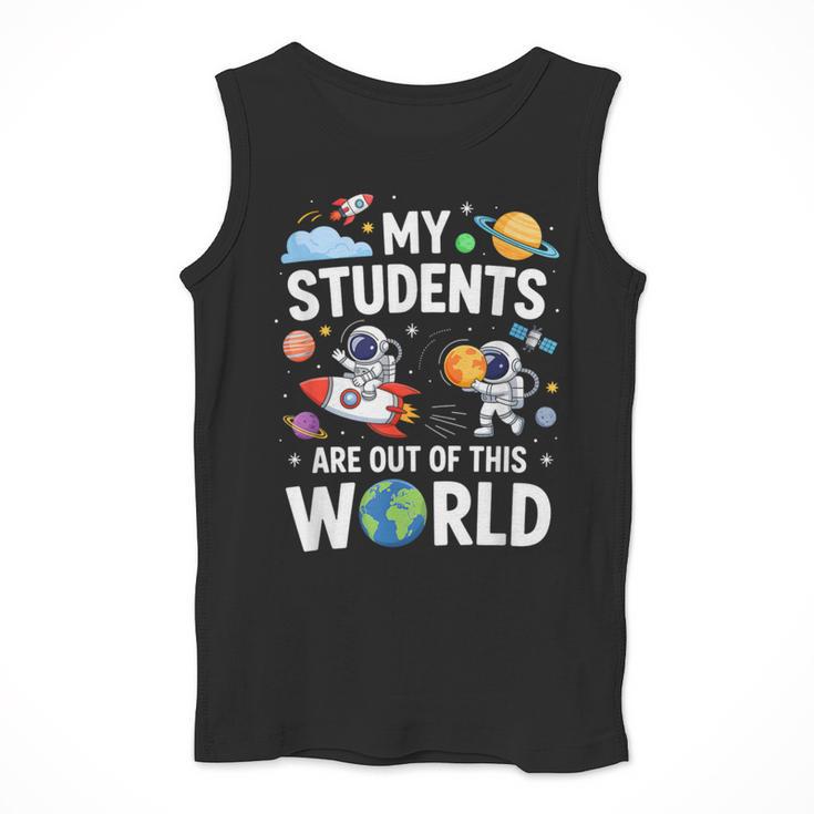Cute School Teacher My Students Are Out Of This World Space Men Tank Top, funny design