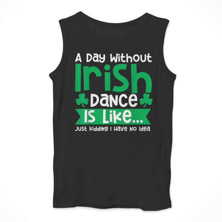 A Day Without Irish Dance Step Dance Teacher Irish Dancer Men Tank Top, funny design A Day Without Irish Dance Step Dance Teacher Irish Dancer Men Tank Top, funny design