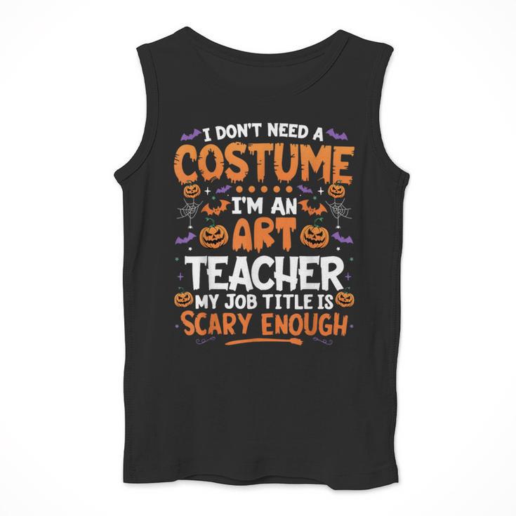 I Don't Need a Costume I'm An Art Teacher Retro Halloween Men Tank Top, funny design