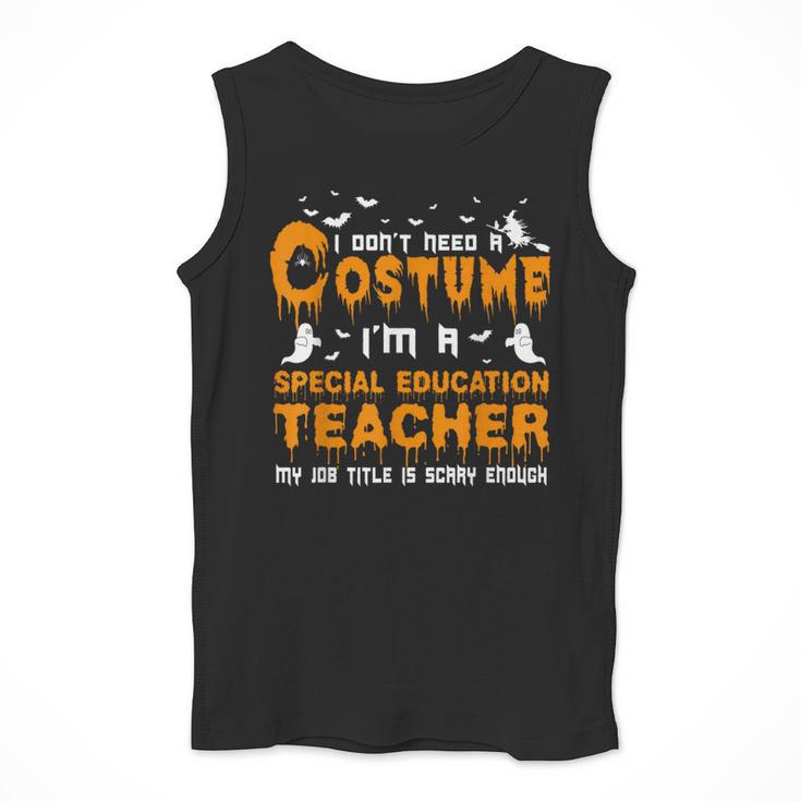 I Don't Need A Costume Special Education Teacher Halloween Men Tank Top, funny design I Don't Need A Costume Special Education Teacher Halloween Men Tank Top, funny design