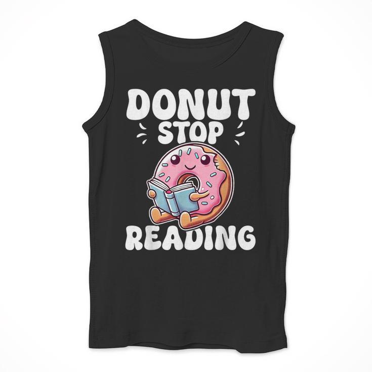 Donut Stop Reading Kawaii Teacher Preschool Kindergarten Men Tank Top, funny design Donut Stop Reading Kawaii Teacher Preschool Kindergarten Men Tank Top, funny design