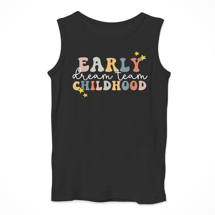 Early Childhood Dream Team Daycare Teacher Toddler Teacher Men Tank Top, funny design