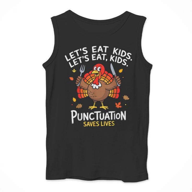 Lets Eat Kids Punctuation Saves Lives Thanksgiving Teacher Men Tank Top, funny design Lets Eat Kids Punctuation Saves Lives Thanksgiving Teacher Men Tank Top, funny design