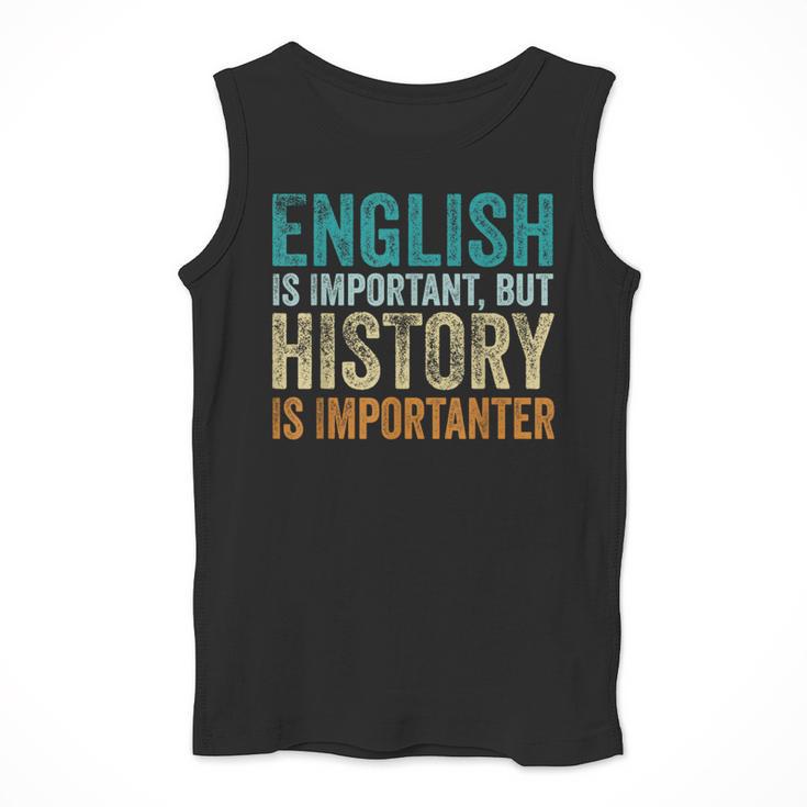 English Is Important But History Is Importanter Teacher Men Tank Top, History Teacher Gifts, English Teacher Gifts, funny design