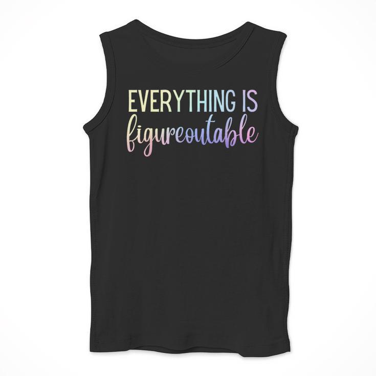 Everything Is Figureoutable Teacher Motivational - -Adults Small Short Sleeve Crew Collar Modern Fun Vacation Cotton Polyester Machine Wash Men Tank Top, funny design Everything Is Figureoutable Teacher Motivational - -Adults Small Short Sleeve Crew Collar Modern Fun Vacation Cotton Polyester Machine Wash Men Tank Top, funny design