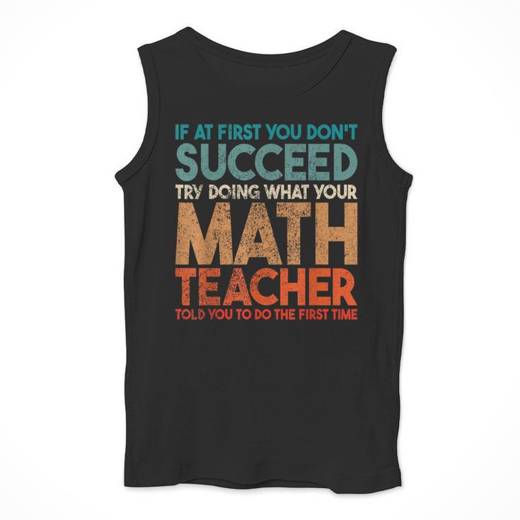 If At First You Don't Succeed Try Doing Math Teacher Men Tank Top, funny design