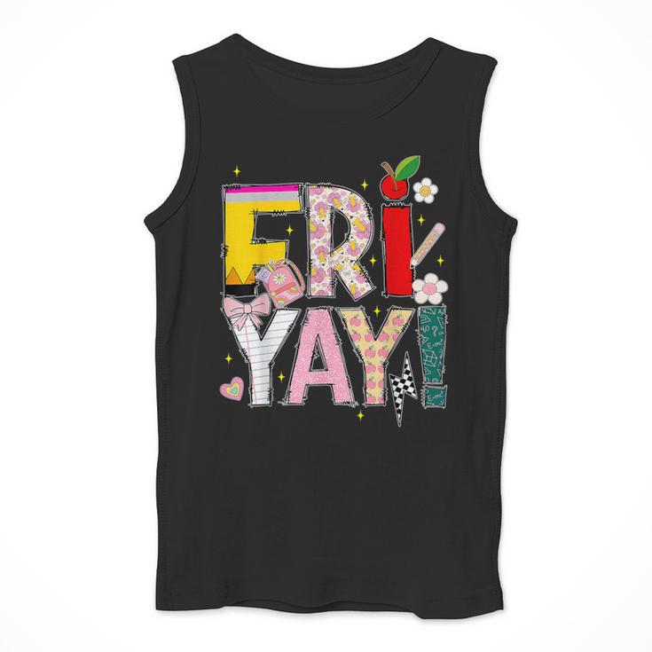 Fri-Yay Happy Friday Lovers Teacher Weekend Women Men Tank Top, funny design Fri-Yay Happy Friday Lovers Teacher Weekend Women Men Tank Top, funny design