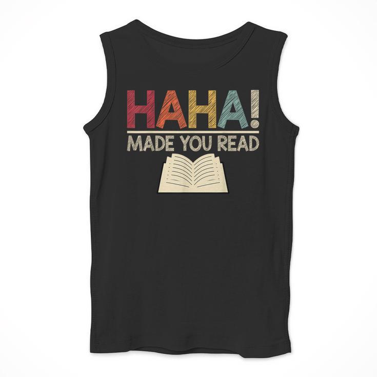 Ha Ha Made You Read Reading Teacher Teaching Men Tank Top, funny design Ha Ha Made You Read Reading Teacher Teaching Men Tank Top, funny design